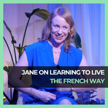 Jane on Learning to Live the French Way